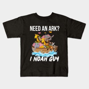 Need an Ark I Noah Guy Funny Pun Humor Christian Kids T-Shirt